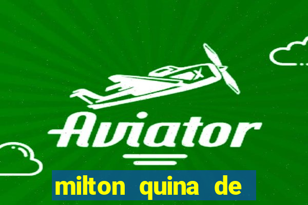 milton quina de siqueira junior